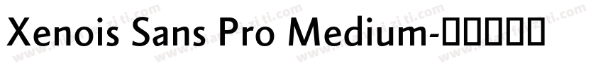 Xenois Sans Pro Medium字体转换
